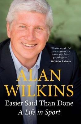 Easier Said Than Done: A Life in Sport - Alan Wilkins - cover