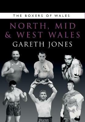 The Boxers of North, Mid and West Wales - Gareth Jones - cover
