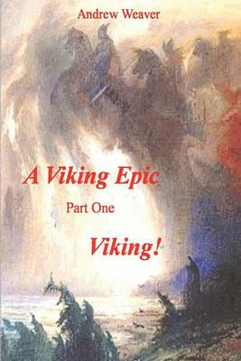 A Viking Epic, Part 1 Viking ! - Andrew Weaver - cover