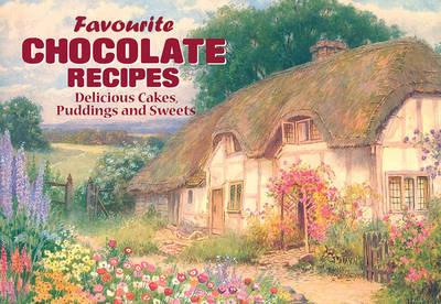 Favourite Chocolate Recipes: Delicious Cakes, Puddings and Sweets - cover