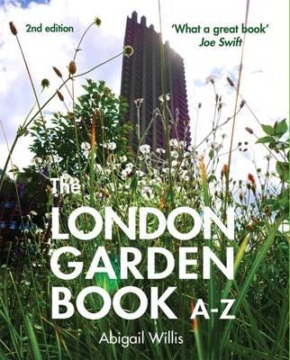 The London Garden Book A-Z - Abigail Willis - cover