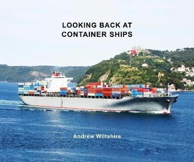 Looking Back at Container Ships - Andrew Wiltshire - cover