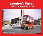 London'S Buses: An Ever-Changing Scene