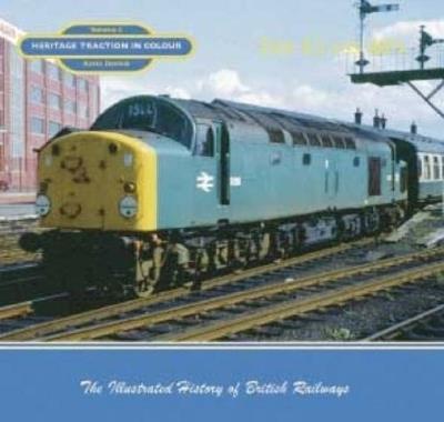 The Class 40's: Heritage Traction in Colour - Kevin Derrick - cover