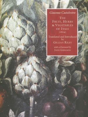 The Fruit, Herbs and Vegetables of Italy. - Giacomo Castelvetro - cover