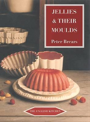 Jellies and Their Moulds - Peter Brears - cover