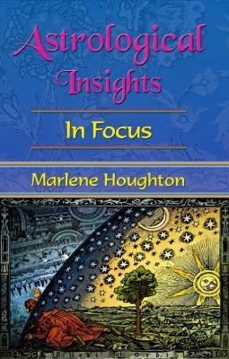 Astroogical Insights: in Focus - Marlene Houghton - cover