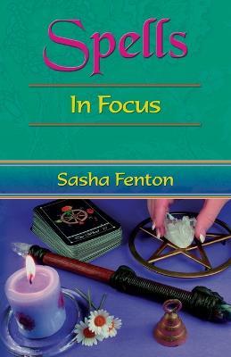 Spells: in Focus - Sasha Fenton - cover