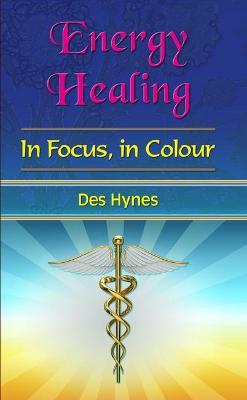 Energy Healing in Focus - Des Hynes - cover