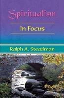 Spiritualism in Focus - Ralph A. Steadman - cover
