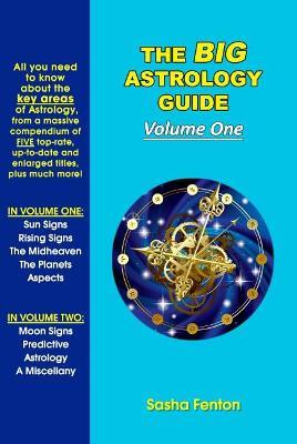 The Big Astrology Guide - Volume One - Sasha Fenton - cover