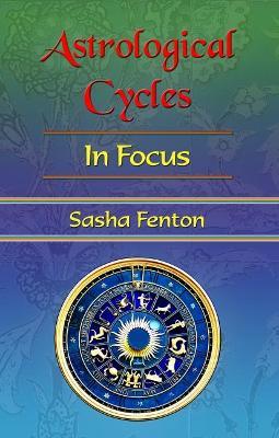 Astrological Cycles: in Focus - Sasha Fenton - cover