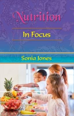 Nutrition: in Focus - Sonia Jones - cover