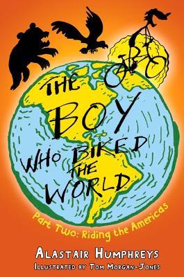 The Boy Who Biked the World - Alastair Humphreys - cover
