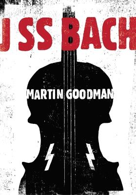 J SS Bach - Martin Goodman - cover