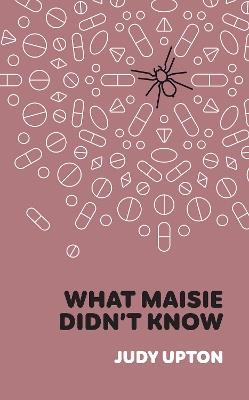 What Maisie Didn't Know - Judy Upton - cover