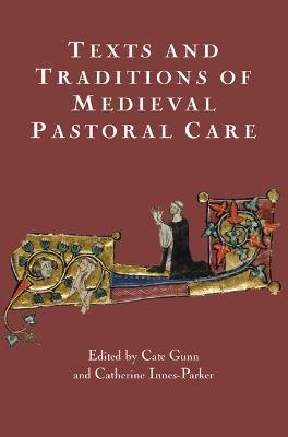 Texts and Traditions of Medieval Pastoral Care: Essays in Honour of Bella Millett - cover