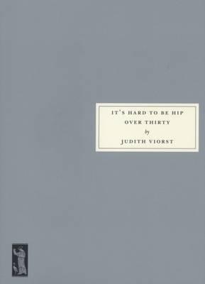 It's Hard to be Hip Over Thirty: And Other Tragedies of Married Life - Judith Viorst - cover
