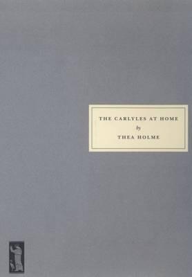 The Carlyles at Home - Thea Holme - cover