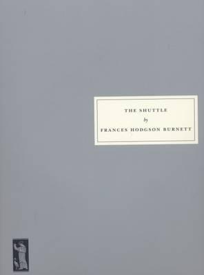 The Shuttle - Frances Hodgson Burnett - cover
