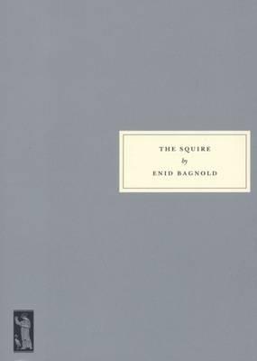 The Squire - Enid Bagnold,Anne Sebba - cover