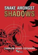 Snake Amongst Shadows
