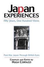 Japan Experiences - Fifty Years, One Hundred Views: Post-War Japan Through British Eyes