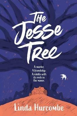 The Jesse Tree: A murder. A friendship. A summer of discovery. - Linda Hurcombe - cover