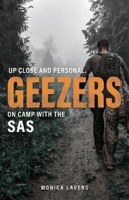 Geezers: Up Close and Personal: On Camp with the SAS - Monica Lavers - cover