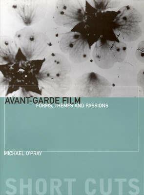Avant-Garde Film - Forms, Themes and Passions - Michael O'pray - cover
