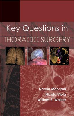 Key Questions in Thoracic Surgery - Narain Moorjani,Nicola Viola,William S Walker - cover