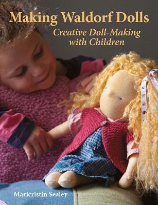 Making Waldorf Dolls - Maricristin Sealey - cover