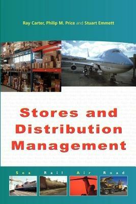 Stores and Distribution Management - R.J. Carter,Philip M. Price,Stuart Emmett - cover