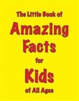 The Little Book of Amazing Facts for Kids of All Ages - Martin Ellis - cover