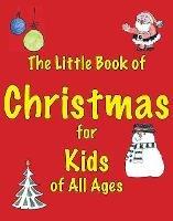 The Little Book of Christmas for Kids of All Ages - Martin Ellis - cover
