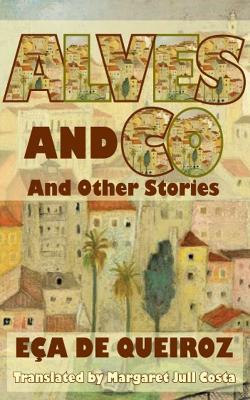 Alves and Co. and Other Stories - Eca de Queiroz - cover