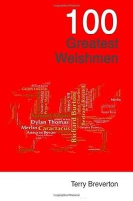 100 Greatest Welshmen - Terry Breverton - cover