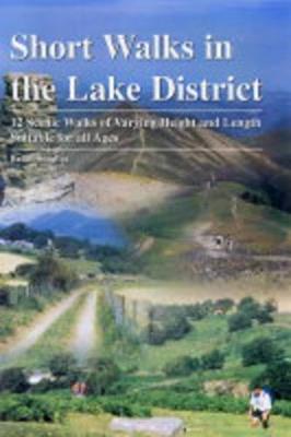 Short Walks in the Lake District: 12 Scenic Walks of Varying Height and Length,Suitable for All Ages - Smailes Brian - cover
