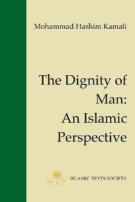 The Dignity of Man: An Islamic Perspective - Mohammad Hashim Kamali - cover
