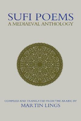Sufi Poems: A Mediaeval Anthology - Martin Lings - cover