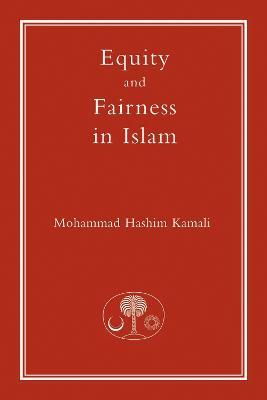 Equity and Fairness in Islam - Mohammad Hashim Kamali - cover