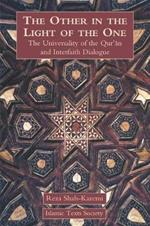 The Other in the Light of the One: The Universality of the Qur'an and Interfaith Dialogue