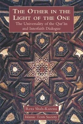 The Other in the Light of the One: The Universality of the Qur'an and Interfaith Dialogue - Reza Shah-Kazemi - cover