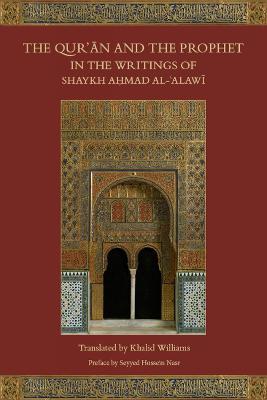 The Qur'an and the Prophet in the Writings of Shaykh Ahmad al-Alawi - cover