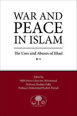 War and Peace in Islam: The Uses and Abuses of Jihad - cover