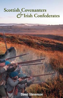 Scottish Covenantors and Irish Confederates - David Stevenson - cover