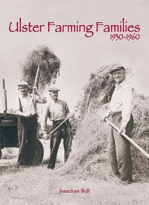 Ulster Farming Families 1930-1960 - Jonathon Bell - cover