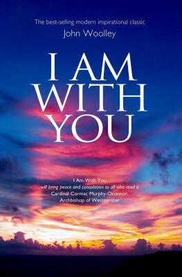 I Am With You (Paperback) - John Woolley - cover