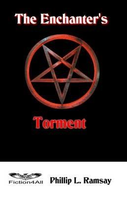 The Enchanter's Torment - Phillip L. Ramsay - cover
