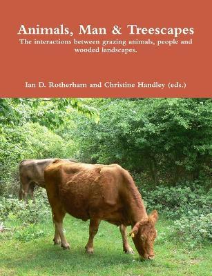 Animal, Man & Treescapes (b/w) - Ian D Rotherham,Christine Handley (Eds ) - cover